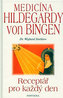 Medicína Hildegardy von Bingen - Receptář pro každý den