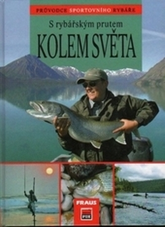 S rybářským prutem kolem světa