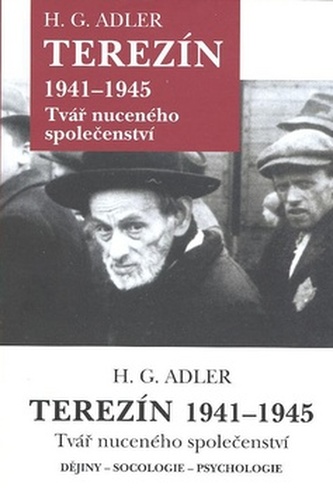 Terezín 1941-1945. Tvář nuceného společenství