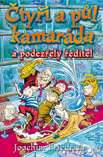 Čtyři a půl kamaráda a podezřelý ředitel Čtyři a půl kamaráda a podezřelý ředitel