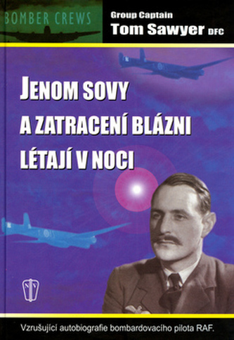 Jenom sovy a zatracení blázni létají v noci