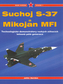 Suchoj S37 a Mikojan MF1 - Rudá hvězda / svazek 1 - Technologické demonstrátory ruských stíhacích letounů páté generace