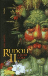 Rudolf II. a jeho doba