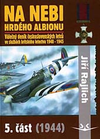 Na nebi hrdého Albionu - 5. část (1944) - Válečný deník československých letců ve službách britského letectva 1940-1945