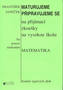 Maturujeme Připravujeme se na přijímací zkoušky na vysokou školu