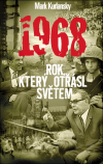 1968 - Rok, který otřásl světem