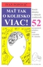 Mať tak o koliesko viac!