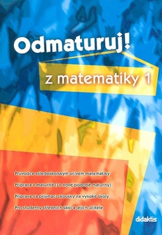 Odmaturuj! z matematiky 1 Odmaturuj! z matematiky 1