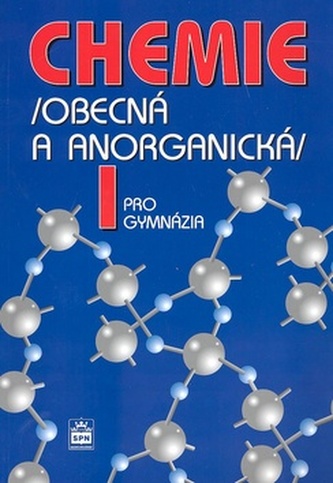 Chemie pro gymnázia I. (Obecná a anorganická)