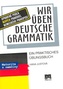 Wir üben deutsche Grammatik