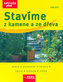 Stavíme z kamene a ze dřeva
