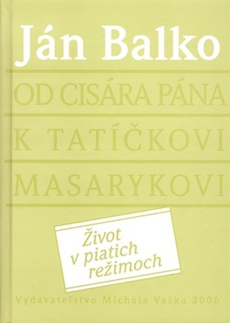 Od cisára pána k tatíčkovi Masarykovi