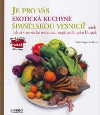 Je pro vás exotická kuchyně španělskou vesnicí?