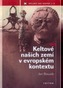Keltové našich zemí v evropském kontextu