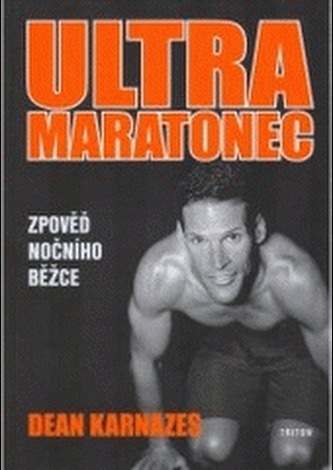 Ultramaratonec Zpověď nočního běžce