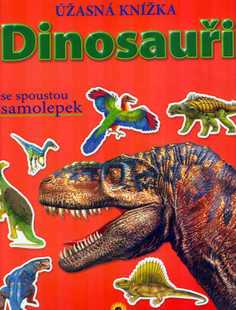 Dinosauři Úžasná knížka