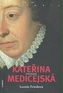 Kateřina Medicejská