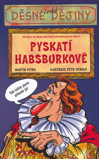 Pyskatí Habsburkové Pyskatí Habsburkové