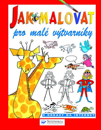 Jak malovat Pro malé výtvarníky