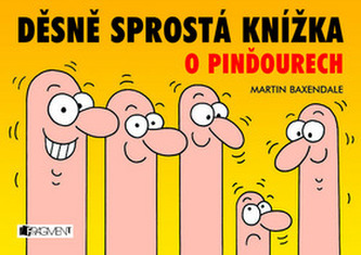 Děsně sprostá knížka o pinďourech