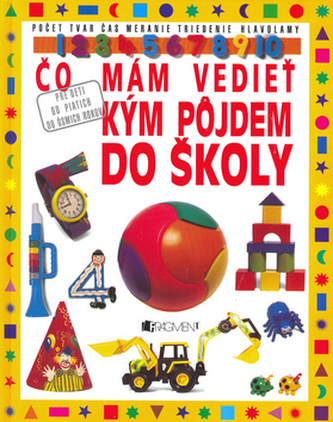 Čo mám vedieť, kým pôjdem do školy