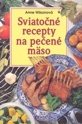 Sviatočné recepty na pečené mäso Sviatočné recepty na pečené mäso