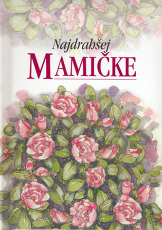Najdrahšej mamičke