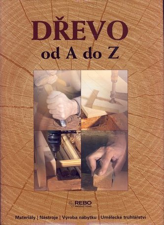 Dřevo od A do Z