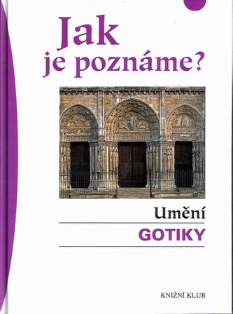Jak je poznáme? Umění gotiky