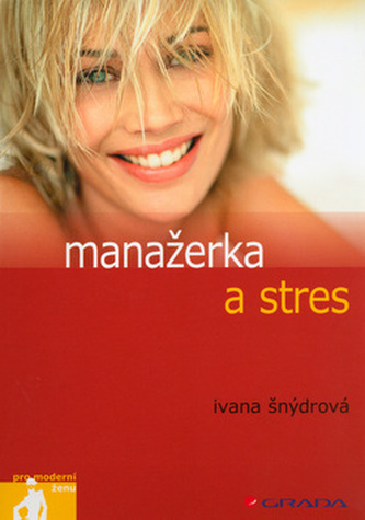 Manažerka a stres Manažerka a stres