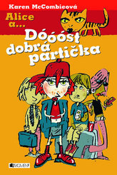 Alice a... Dóóóst dobrá partička