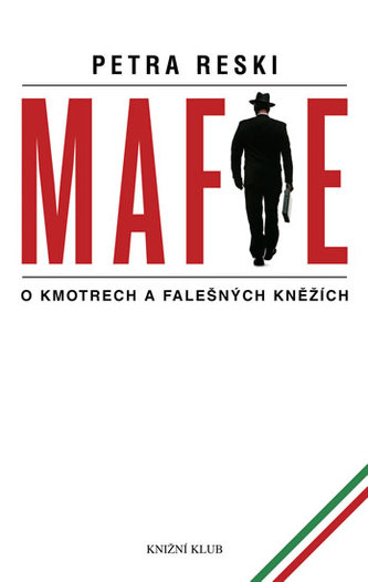 Mafie - O kmotrech a falešných kněžích