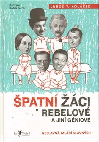 Špatní žáci, rebelové a jiní géniové