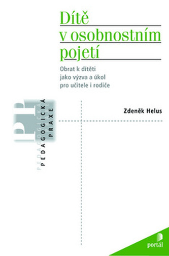 Dítě v osobnostním pojetí Dítě v osobnostním pojetí