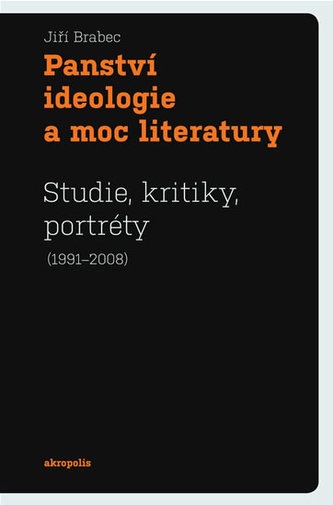 Panství ideologie a moc literatury Panství ideologie a moc literatury