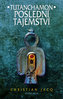Tutanchamon Poslední tajemství