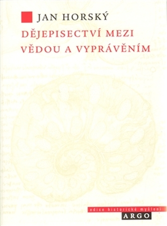 Dějepisectví mezi vědou a vyprávěním