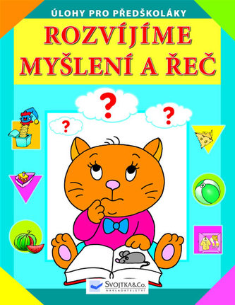 Úlohy pro předškoláky Rozvíjíme myšlení a řeč