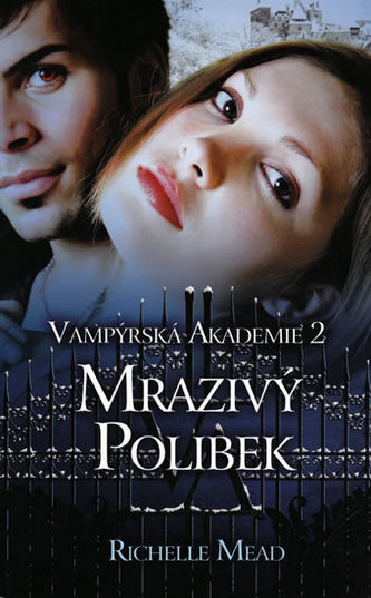 Vampýrská akademie 2 Mrazivý polibek