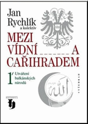 Mezi Vídní a Cařihradem 1