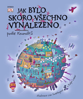 Jak bylo skoro všechno vynalezeno