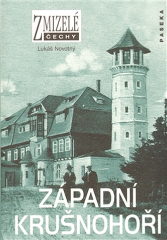 Zmizelé Čechy Západní Krušnohoří