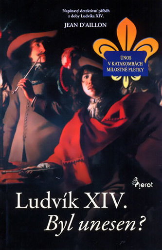 Ludvík XIV. Byl unesen?