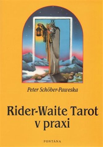 Rider-Waite Tarot v praxi Rider-Waite Tarot v praxi