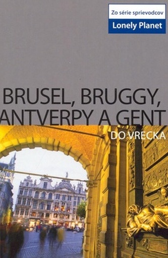 Brusel, Bruggy, Antverpy a Gent-Lonely Planet