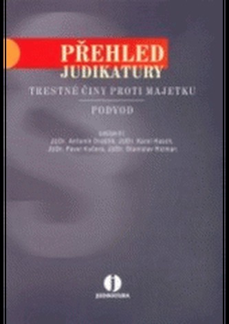 Přehled judikatury Trestné činy proti majetku Podvod