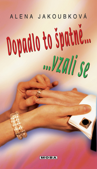 Dopadlo to špatně ... vzali se Dopadlo to špatně ... vzali se
