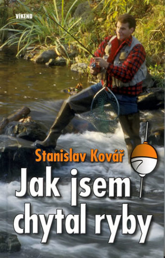 Jak jsem chytal ryby Jak jsem chytal ryby