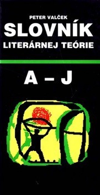 Slovník literárnej teórie A - J Slovník literárnej teórie A - J