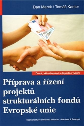 Příprava a řízení projektů strukturálních fondů Evropské unie Příprava a řízení projektů strukturálních fondů Evropské unie